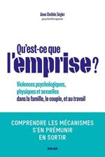 Qu'est-ce que l'emprise - Comprendre les mécanismes, s'en prémunir, s'en sortir