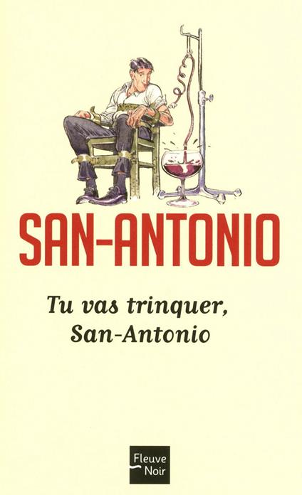 Tu vas trinquer, San-Antonio