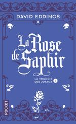 La Trilogie des joyaux - Tome 3 La rose de saphir