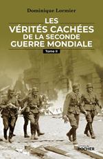 Les vérités cachées de la Seconde Guerre mondiale - Tome II