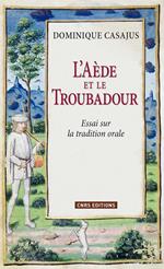 Aède et le Troubadour. Essai sur la tradition orale