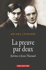 La Preuve par deux. Jérôme et Jean Tharaud