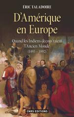 D'Amérique en Europe. Quand les Indiens découvraient l'ancien monde 1493-1892