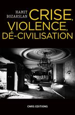 Crise, violence, dé-civilisation