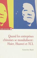 Quand les entreprises chinoises se mondialisent : Haier, Huawei et TCL