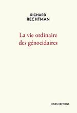 La vie ordinaire des génocidaires