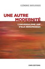 Une autre modernité - L'universalisme juif d'Elia Benamozegh