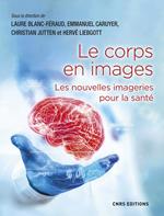 Le corps en images. Nouvelles imageries pour la santé