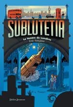 Sublutetia - Le ventre de Londres