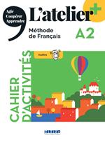 L'atelier. Méthode de Français. A2. Cahier. Per le Scuole superiori. Con didierfle.app