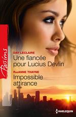 Une fiancée pour Lucius Devlin - Impossible attirance