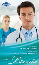 Un rival aux urgences - Sous le charme d'un médecin