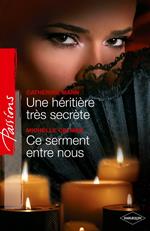 Une héritière très secrète - Ce serment entre nous