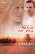 Tes bras pour refuge