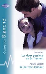 Les deux passions du Dr Tremont - Retour vers l'amour (Harlequin Blanche)