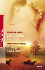 Les coeurs secrets - Lien troublant (Harlequin Passions)