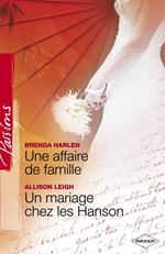 Une affaire de famille - Un mariage chez les Hanson (Harlequin Passions)