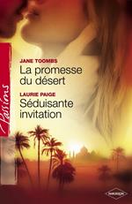 La promesse du désert - Séduisante invitation (Harlequin Passions)