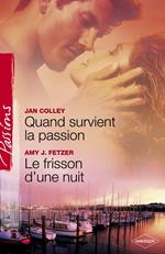 Quand survient la passion - Le frisson d'une nuit (Harlequin Passions)