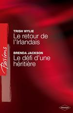 Le retour de l'Irlandais - Le défi d'une héritière (Harlequin Passions)