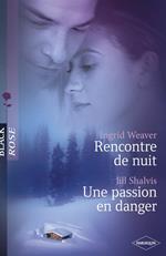 Rencontre de nuit - Une passion en danger (Harlequin Black Rose)