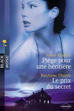 Piège pour une héritière - Le prix du secret (Harlequin Black Rose)