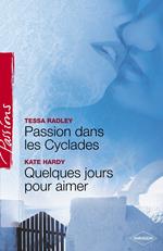 Passion dans les Cyclades - Quelques jours pour aimer (Harlequin Passions)