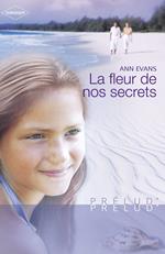 La fleur de nos secrets (Harlequin Prélud')