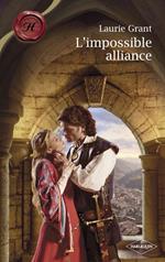 L'impossible alliance (Harlequin Les Historiques)