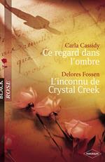 Ce regard dans l'ombre - L'inconnu de Crystal Creek (Harlequin Black Rose)