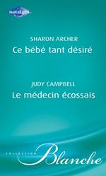 Ce bébé tant désiré - Le médecin écossais (Harlequin Blanche)