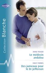 Le médecin andalou - Des jumeaux pour le Dr Jefferson (Harlequin Blanche)