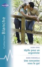 Idylle pour un urgentiste - Une rencontre sous le gui (Harlequin Blanche)