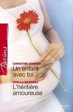 Un enfant de toi - L'héritière amoureuse (Harlequin Passions)