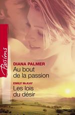 Au bout de la passion - Les lois du désir (Harlequin Passions)