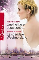 Une héritière sous contrat - Le scandale Westmoreland (Harlequin Passions)