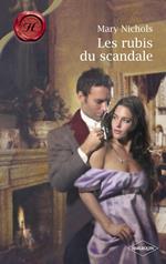 Les rubis du scandale (Harlequin Les Historiques)