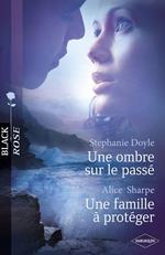 Une ombre sur le passé - Une famille à protéger (Harlequin Black Rose)