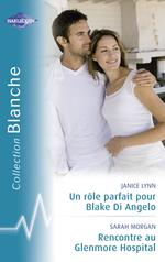 Un rôle parfait pour Blake Di Angelo - Rencontre au Glenmore Hospital (Harlequin Blanche)