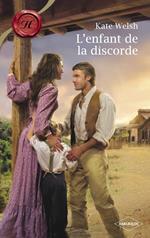 L'enfant de la discorde (Harlequin Les Historiques)