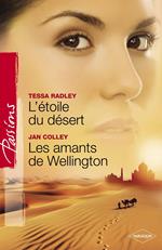 L'étoile du désert - Les amants de Wellington (Harlequin Passions)