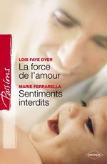 La force de l'amour - Sentiments interdits (Harlequin Passions)