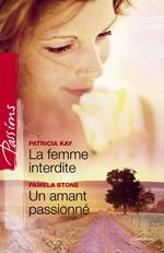 La femme interdite - Un amant passionné (Harlequin Passions)