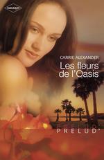 Les fleurs de l'Oasis (Harlequin Prélud')