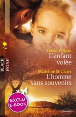 L'enfant volée - L'homme sans souvenirs (Harlequin Black Rose)