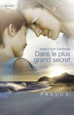 Dans le plus grand secret (Harlequin Prélud')