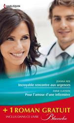 Incroyable rencontre aux urgences - Pour l'amour d'une infirmière - Un baiser sans conséquence