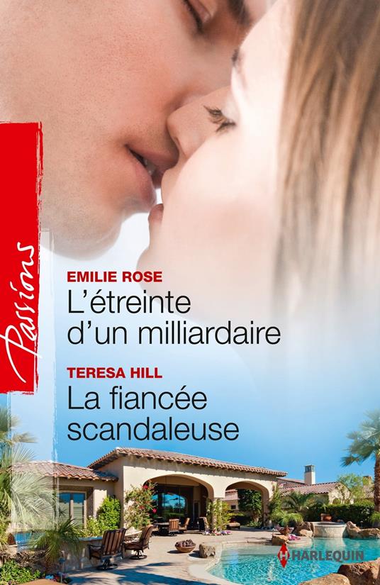 L'étreinte d'un milliardaire - La fiancée scandaleuse