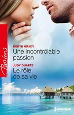 Une incontrôlable passion - Le rôle de sa vie