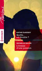 Quitte... ou double ? - L'ivresse d'une passion